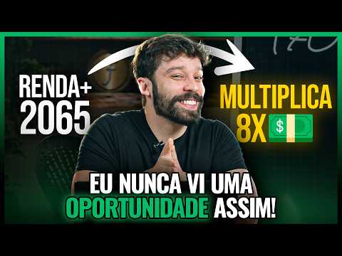 RENDA+ 2065 PODE MULTIPLICAR SEU PATRIMÔNIO ATÉ 8X - MELHOR RENDA FIXA DA HISTÓRIA?