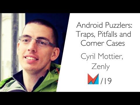 Android Puzzlers: Traps, Pitfalls and Corner Cases