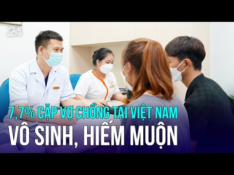 7,7% cặp vợ chồng tại Việt Nam vô sinh, hiếm muộn | VTV24