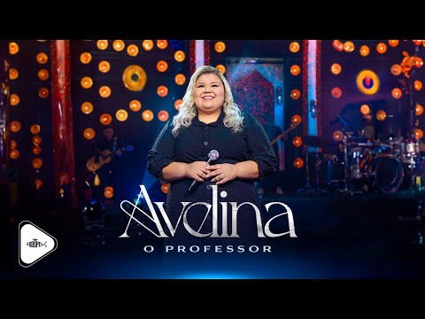 Avelina - O Professor | DVD Avelina 2024 (Clipe Oficial)