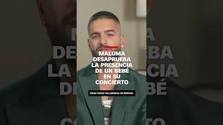 Maluma desaprueba la presencia de un bebé en su concierto