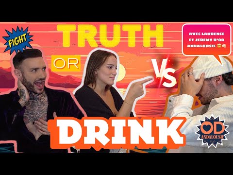 TRUTH OR DRINK ft LAURENCE et JEREMY D’OD ANDALOUSIE !???( ILS RÈGLENT LEURS COMPTES !! ??? )