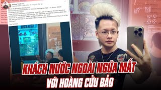TOÀN CẢNH VỤ KHÁCH NƯỚC NGOÀI NGỨA MẮT VỚI HOÀNG CỬU BẢO: CDM VIỆT NAM XẤU HỔ NÓI ĐÓ LÀ NGƯỜI TQ