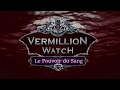 Vidéo de Vermillion Watch: Le Pouvoir du Sang