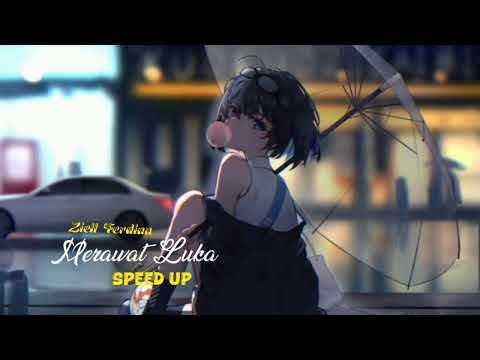 Ziell Ferdian - Merawat Luka [Speed Up]