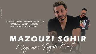 Mazouzi Sghir - Megwani Tayeh Mort (OFFICIAL AUDIO)