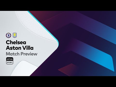 PREVIEW: Chelsea v Aston Villa