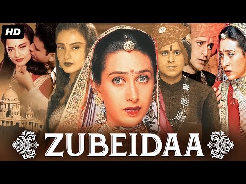 Rekha & Karisma Kapoor's ZUBEIDAA Full Movie | Manoj Bajpayee | Bollywood Romantic Movie