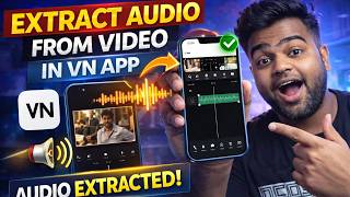 Seperate & Extract Audio Only in VN App | Video Se Audio Alag Kaise Kare | Audio Alag Kaise Kare