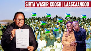 Fashil: Wasiir Cali Xoosh oo qarxiyay sirta Xasan Sheekh ee Khaatumo – Firdhiye si adag uga hadlay?