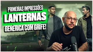 LANTERNAS é genérico com grife | primeiras impressões
