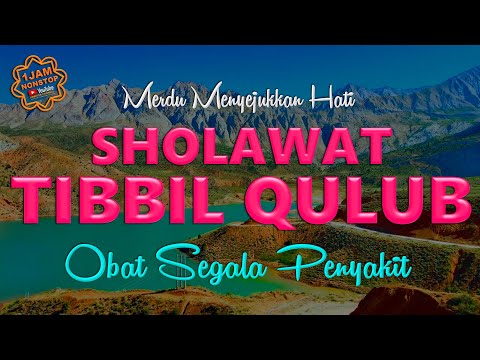 SHOLAWAT TIBBIL QULUB Sholawat Nabi Merdu Penenang Hati Dan Pikiran Penyembuh Sakit Jasmani Rohani