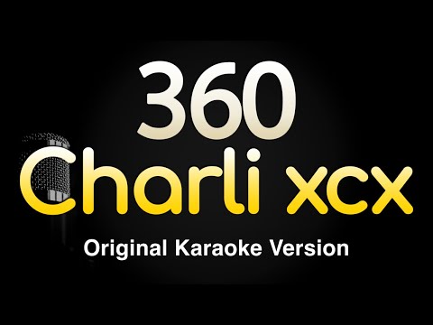360 – Charli xcx (Karaoke Songs With Lyrics – Original Key)