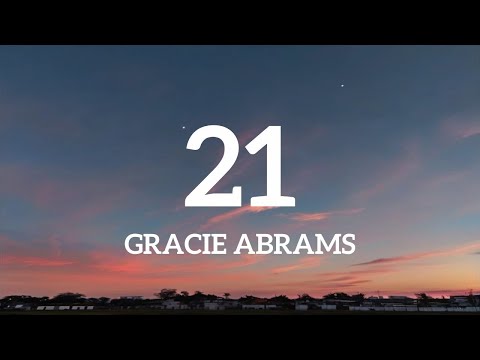 Gracie Abrams - 21 (Lyrics)