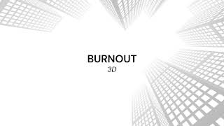 Burnout Lyrics - 3D