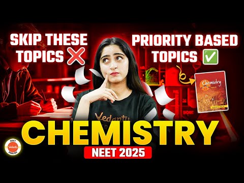 Skip these topics ❌ Priority based Topics ✅ CHEMISTRY NEET 2025 😱