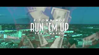 P Town Moe ft. Marko - Run 'Em Up