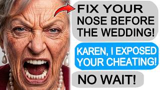 r/EntitledPeople "GET PLASTIC SURGERY BEFORE THE WEDDING!!!" "KAREN, I EXPOSED YOUR CHEATING!"