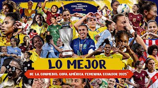 Lo mejor de la CONMEBOL Copa América Femenina 2025™
