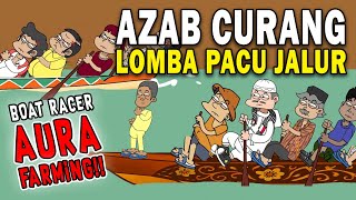 BOAT KID AURA FARMING!! AZAB CURANG LOMBA PACU JALUR!! | SINETRON AZAB