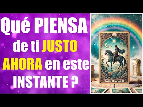 DESCUBRE QUÉ PIENSA AHORA MISMO DE TI ? JUSTO EN ESTE INSTANTE ✨😍✨ LECTURA DE TAROT CANALIZADA