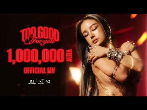 KT KRATAE - TOO GOOD FOR YOU | OFFICIAL MUSIC VIDEO