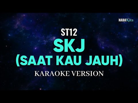 ST12 - SKJ (Saat Kau Jauh) Karaoke Pop