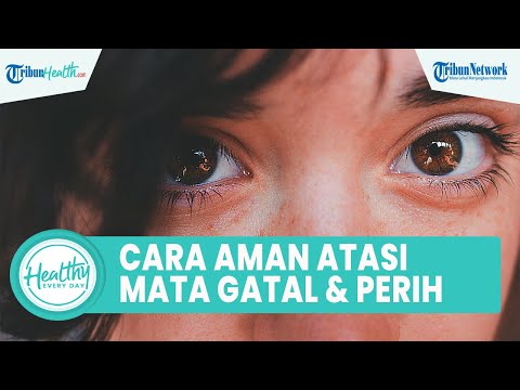 Jangan Asal Kucek Mata bila Terasa Gatal dan Perih, Begini Cara Aman Mengatasinya hanya di Rumah