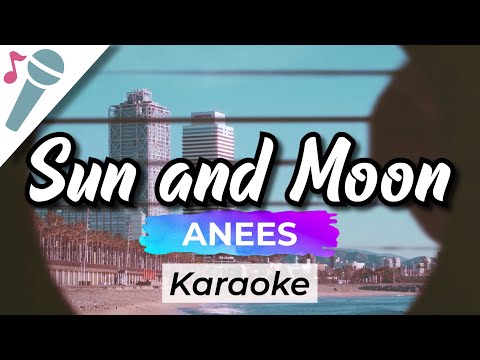 Anees – Sun and Moon – Karaoke Instrumental (Acoustic)