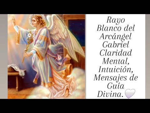 Rayo Blanco Del Arcángel Gabriel Claridad Mental, Intuición, Mensajes de Guía Divina🤍