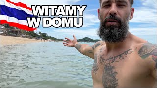 TAJLANDIA - KOH SAMUI - WRÓCIŁEM DO DOMU!