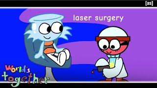 World's together:laser surgery