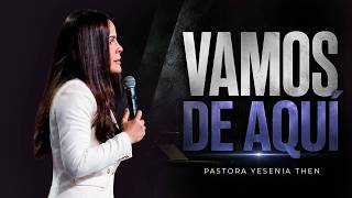 VAMOS DE AQUÍ - Pastora Yesenia Then