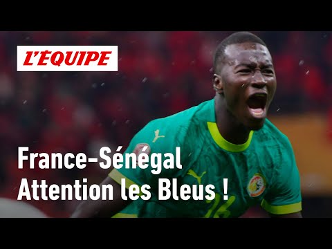 France-Sénégal en Coupe du monde : Pourquoi les Bleus doivent-être plus méfiants que jamais