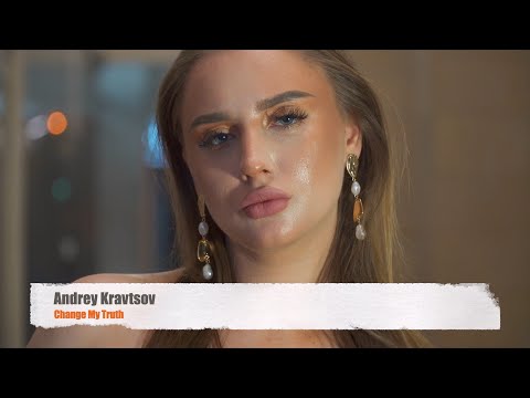 Andrey Kravtsov - Change My Truth