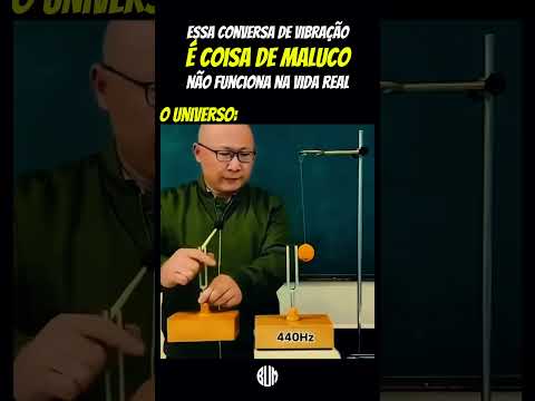 Essa conversa de vibração, de que tudo é vibração, é coisa de maluco, não funciona na vida real!
