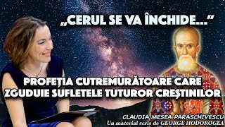 „Cerul se va închide…” * Profeția cutremurătoare care zguduie sufletele tuturor creștinilor