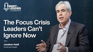Attention Crisis: How leaders can fix focus and happiness in an AI Era -psychologist Jonathan Haidt