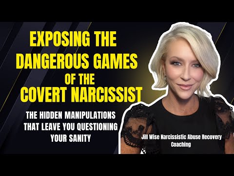 Exposing the Dangerous Games of the Covert Narcissist