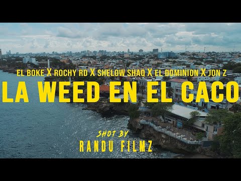 El Boke X Rochy RD X Shelow Shaq X Ele A El Dominio X Jon Z - La Weed En El Caco (Official Video)