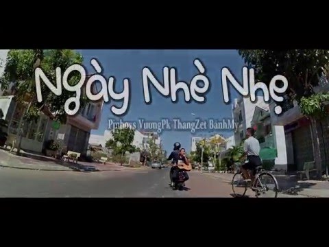[MV] Ngày Nhè Nhẹ - Pjnboys ft VươngPk n' ThangZet Bánh Mỳ