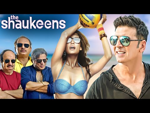 The Shaukeens (2014) - Superhit Bollywood Movie | Akshay Kumar, Piyush Mishra, Anupam| Manali Trance