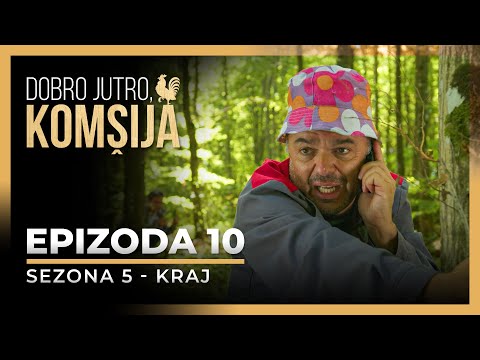 DOBRO JUTRO, KOMŠIJA - 10 EPIZODA (SEZONA 5)