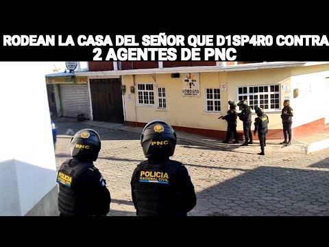 FUERZAS ESPECIALES RODEAN LA CASA DEL SEÑOR QUE 4T4C0 A 2 AGENTES EN IITZAPA CHIMALTENANGO GUATE