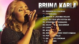 Bruna Karla || As melhores músicas gospel falam sobre amor com Deus: Cicatrizes, Advogado Fiel,..