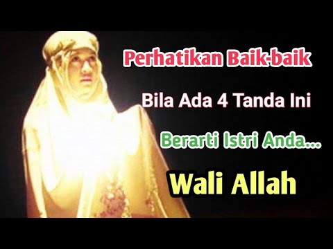 wajib Anda perhatikan ❗inilah ciri2  WALIYULLAH pada ISTRI ANDA JANGAN SEMBARANGAN BERSIKAP PADANYA