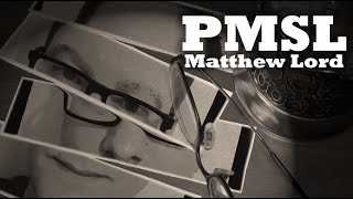 PMSL by Matthew Lord