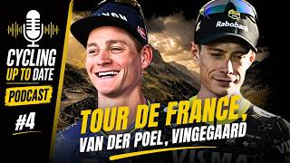 CyclingUpToDate Podcast #4 Tour de France, Van der Poel, Vingegaard and sprinters clash