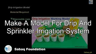 Make A Model For Drip And Sprinkler Irrigation System