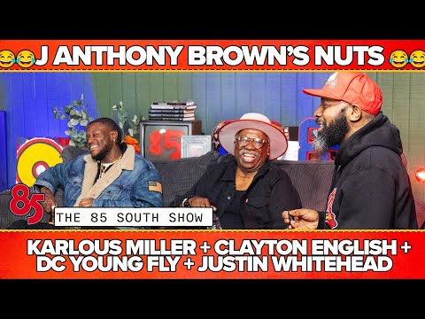 J ANTHONY BROWN'S NUTS | THE 85 SOUTH SHOW PODCAST | 02.28.25